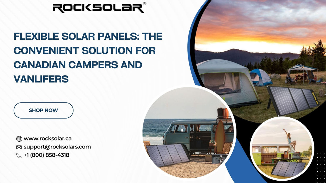 Flexible Solar Panels: The Convenient Solution for Canadian Campers and Vanlifers